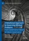 A Relational Approach to Governing Wicked Problems : From Governance Failure to Failure Governance - Book