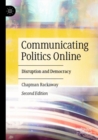 Communicating Politics Online : Disruption and Democracy - Book