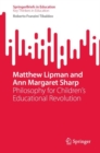 Matthew Lipman and Ann Margaret Sharp : Philosophy for Children's Educational Revolution - eBook