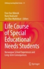 Life Course of Special Educational Needs Students : Norwegian School Experiences and Long-term Consequences - Book