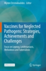 Vaccines for Neglected Pathogens: Strategies, Achievements and Challenges : Focus on Leprosy, Leishmaniasis, Melioidosis and Tuberculosis - Book