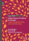 A New Theory of Cultural Archetypes : Capturing Global Unity and Local Diversity - Book