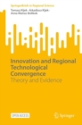 Innovation and Regional Technological Convergence : Theory and Evidence - eBook