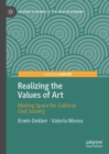 Realizing the Values of Art : Making Space for Cultural Civil Society - eBook