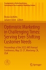Optimistic Marketing in Challenging Times: Serving Ever-Shifting Customer Needs : Proceedings of the 2022 AMS Annual Conference, May 25-27, Monterey, CA, USA - Book