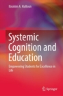 Systemic Cognition and Education : Empowering Students for Excellence in Life - eBook