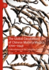 The Global Circulation of Chinese Materia Medica, 1700-1949 : A Microhistory of the Caterpillar Fungus - Book