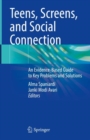 Teens, Screens, and Social Connection : An Evidence-Based Guide to Key Problems and Solutions - eBook