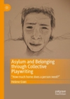 Asylum and Belonging through Collective Playwriting : "How much home does a person need?" - eBook