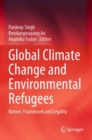 Global Climate Change and Environmental Refugees : Nature, Framework and Legality - Book