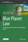 Blue Planet Law : The Ecology of our Economic and Technological World - eBook