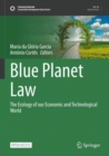Blue Planet Law : The Ecology of our Economic and Technological World - Book