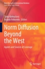 Norm Diffusion Beyond the West : Agents and Sources of Leverage - Book