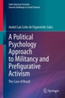 A Political Psychology Approach to Militancy and Prefigurative Activism : The Case of Brazil - Book