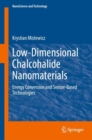 Low-Dimensional Chalcohalide Nanomaterials : Energy Conversion and Sensor-Based Technologies - Book