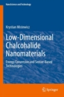 Low-Dimensional Chalcohalide Nanomaterials : Energy Conversion and Sensor-Based Technologies - Book