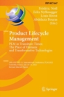 Product Lifecycle Management. PLM in Transition Times: The Place of Humans and Transformative Technologies : 19th IFIP WG 5.1 International Conference, PLM 2022, Grenoble, France, July 10-13, 2022, Re - Book