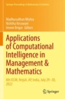 Applications of Computational Intelligence in Management & Mathematics : 8th ICCM, Nirjuli, AP, India, July 29–30, 2022 - Book