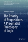 The Priority of Propositions. A Pragmatist Philosophy of Logic - Book