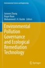 Environmental Pollution Governance and Ecological Remediation Technology - Book