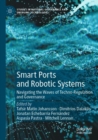 Smart Ports and Robotic Systems : Navigating the Waves of Techno-Regulation and Governance - Book