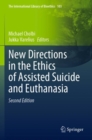New Directions in the Ethics of Assisted Suicide and Euthanasia - Book