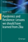 Pandemics and Resilience: Lessons we should have learned from Zika - Book