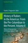 History of Rabies in the Americas: From the Pre-Columbian to the Present, Volume II : Historical Introductions and Disease Status To Date - eBook