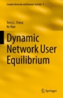 Dynamic Network User Equilibrium - eBook