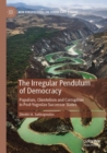 The Irregular Pendulum of Democracy : Populism, Clientelism and Corruption in Post-Yugoslav Successor States - Book