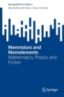 Memristors and Memelements : Mathematics, Physics and Fiction - Book
