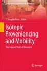 Isotopic Proveniencing and Mobility : The Current State of Research - Book