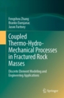 Coupled Thermo-Hydro-Mechanical Processes in Fractured Rock Masses : Discrete Element Modeling and Engineering Applications - Book