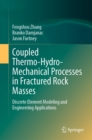 Coupled Thermo-Hydro-Mechanical Processes in Fractured Rock Masses : Discrete Element Modeling and Engineering Applications - eBook
