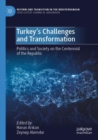 Turkey’s Challenges and Transformation : Politics and Society on the Centennial of the Republic - Book