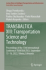 TRANSBALTICA XIII: Transportation Science and Technology : Proceedings of the 13th International Conference TRANSBALTICA, September 15-16, 2022, Vilnius, Lithuania - eBook