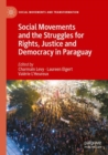 Social Movements and the Struggles for Rights, Justice and Democracy in Paraguay - Book