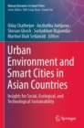 Urban Environment and Smart Cities in Asian Countries : Insights for Social, Ecological, and Technological Sustainability - Book