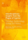 Interdisciplinary Insights from the Plague of Cyprian : Pathology, Epidemiology, Ecology and History - Book