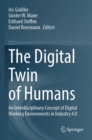 The Digital Twin of Humans : An Interdisciplinary Concept of Digital Working Environments in Industry 4.0 - Book