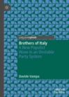 Brothers of Italy : A New Populist Wave in an Unstable Party System - Book