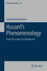 Husserl's Phenomenology : From Pure Logic to Embodiment - eBook