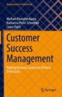 Customer Success Management : Helping Business Customers Achieve Their Goals - Book