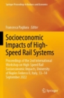 Socioeconomic Impacts of High-Speed Rail Systems : Proceedings of the 2nd International Workshop on High-Speed Rail Socioeconomic Impacts, University of Naples Federco II, Italy, 13–14 September 2022 - Book