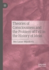 Theories of Consciousness and the Problem of Evil in the History of Ideas - Book