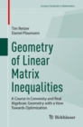 Geometry of Linear Matrix Inequalities : A Course in Convexity and Real Algebraic Geometry with a View Towards Optimization - eBook