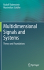 Multidimensional Signals and Systems : Theory and Foundations - Book