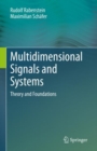 Multidimensional Signals and Systems : Theory and Foundations - eBook