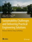 Sustainability Challenges and Delivering Practical Engineering Solutions : Resources, Materials, Energy, and Buildings - Book