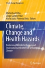 Climate Change and Health Hazards : Addressing Hazards to Human and Environmental Health from a Changing Climate - eBook